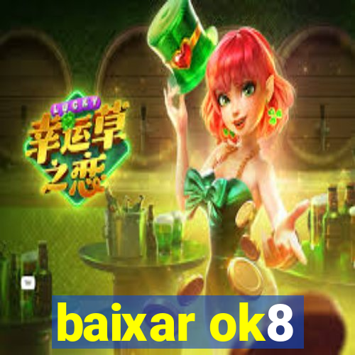 baixar ok8